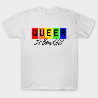 Queer Is Beautiful - Black Text T-Shirt